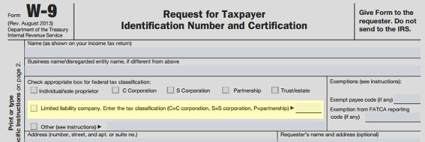 A partial screenshot of IRS form W-9 revision August 2013 Request for Taxpayer Identification Number and Certification. Limited liability company. Enter the tax classification C = C Corporation, S = S corporation, P = partnership.