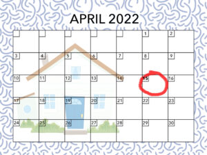 Image shows a monthly calendar for April 2022 with Friday, April 15 circled in red. The calendar has a border with blue abstract lines. The calendar itself has a background image of a two-story white house on the lower left-hand side.