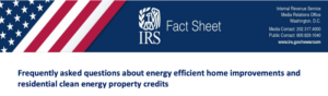 a screen capture of an IRS fact sheet with IRS address and logo, and this sentence: “Frequently asked questions about energy efficient home improvements and residential clean energy property credits.”