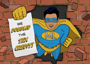 A superhero with the letters ML on his chest flies through a brick wall smiling. He holds a sign that says We Doubled the Tax Credit! Copyright MassLandlords Jen Rau.