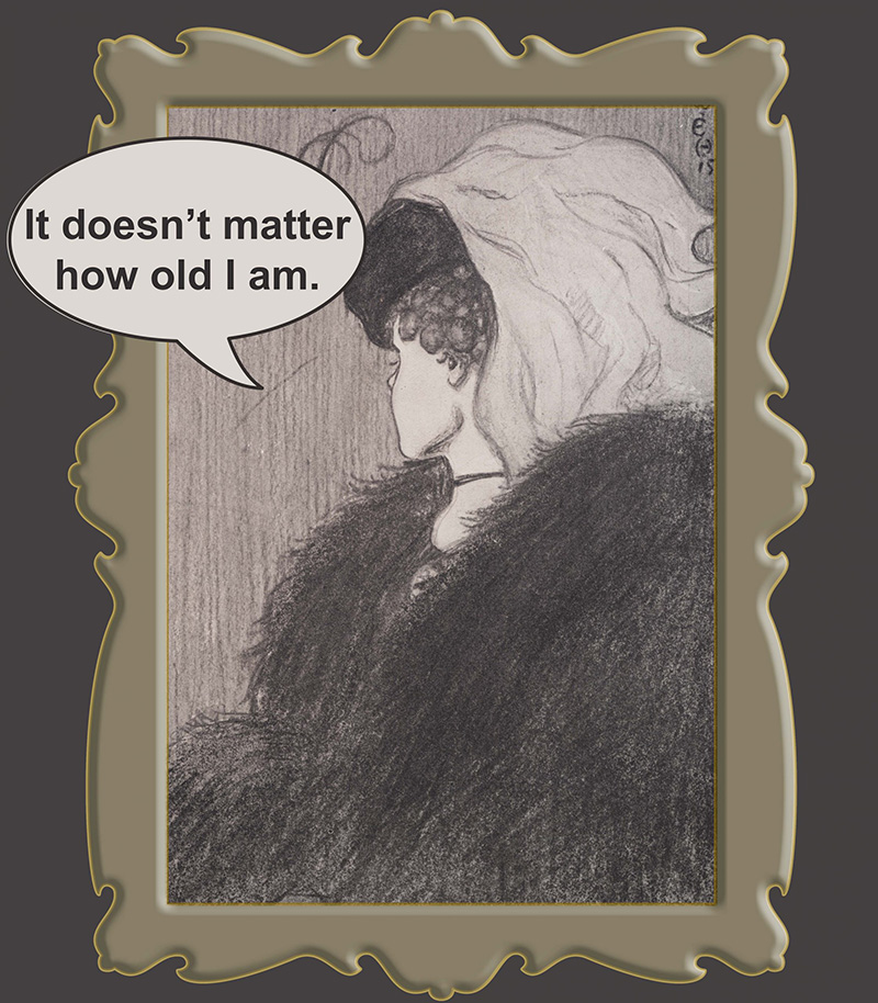 Alt: A pencil drawing of an optical illusion sits in an ornate-looking frame. The drawing is of a woman in a fur coat, and looks like a young woman in her 20s or an elderly lady depending on how you view it. In a speech bubble, the woman states, “It doesn’t matter how old I am.”