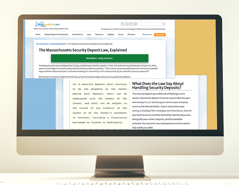Illustration of a computer screen with two web pages embedded, both from MassLandlords. One has the headline, “The Massachusetts Security Deposit Law, Explained,” and first paragraph of text. The second is a page showing a cut-out section of the security deposit law, headlined, “What Does the Law Say About Handling Security Deposits?” and a paragraph of explanatory text.