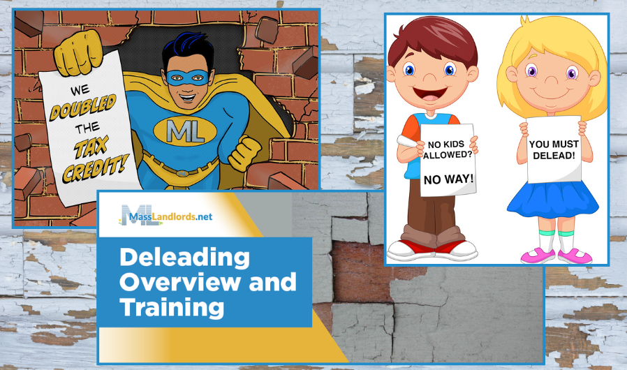 A collage of three images sits against a backdrop of boards with peeling paint. The first image features a cartoon superhero bursting through a wall with a paper that reads “We doubled the tax credit!” The second is a cartoon image of two kids holding signs. The first reads “No kids allowed? No way” and the second sign reads “You must delead!” The third image is an banner image advertising a deleading overview and training with the MassLandlords logo in the upper left corner.
