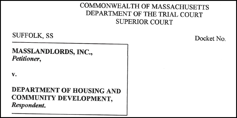 A picture of a court case. It reads Commonwealth of Massachusetts, Department of the Trial Court, Superior Court, Suffolk Superior Court. MassLandlords, Inc. petitioner v. Department of Housing and Community Development, respondent.