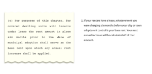 A screen shot shows the proposed bill text to the left on a piece of torn paper, and the plain language explanation to the right. The bill text reads: “For purposes of this chapter, for covered dwelling units with tenants under lease the rent amount in place six months prior to the date of municipal adoption shall serve as the base rent upon which any annual rent increase shall be applied.” The explainer text reads: “If your renters have a lease, whatever rent you were charging six months before your city or town adopts rent control is your base rent. Your next annual increase will be calculated off of that amount.”
