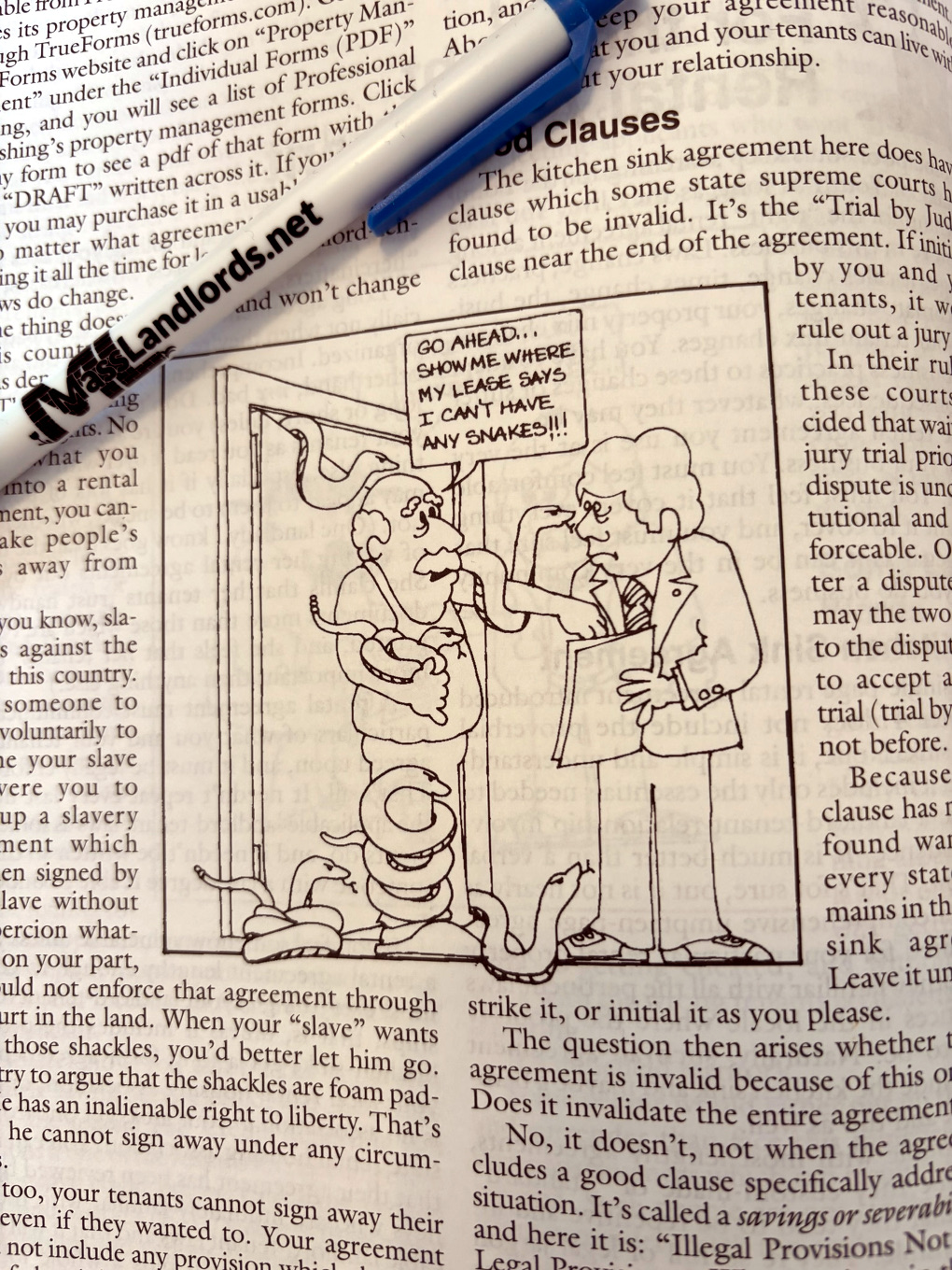 A photograph of a page from the book “Landlording” shows a renter standing in his doorway. He is holding a snake. Another snake is coming over the door into the hall. A third snake is coming around the door into the hall. A fourth snake is coiled at his feet. A stressed-looking landlord is holding a piece of paper in front of the renter. The renter says, “Go ahead. Show me where my lease says I can’t have any snakes!!!”