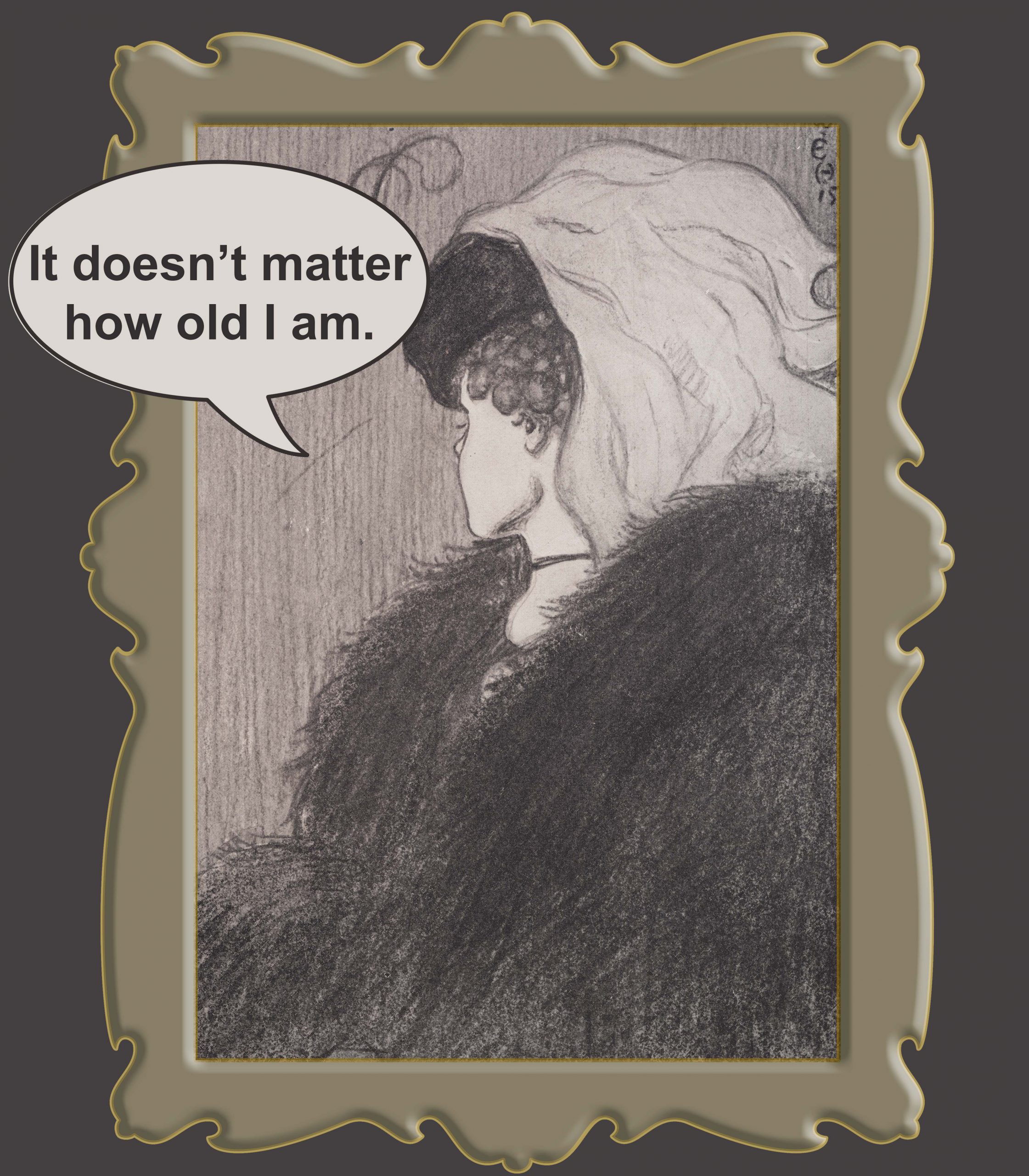 A pencil drawing of an optical illusion sits in an ornate-looking frame. The drawing is of a woman in a fur coat, and looks like a young woman in her 20s or an elderly lady depending on how you view it. In a speech bubble, the woman states, “It doesn’t matter how old I am.”